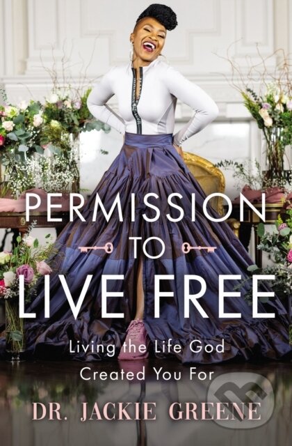 Kniha: Permission to Live Free (Jackie Greene). Thomas Nelson Publishers, 2023 Kniha: Permission to Live Free (Jackie Greene). Thomas Nelson Publishers, 2023