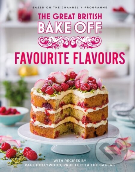 Kniha: The Great British Bake Off: Favourite Flavours (The The Bake Off Team). Sphere, 2022 Kniha: The Great British Bake Off: Favourite Flavours (The The Bake Off Team). Sphere, 2022
