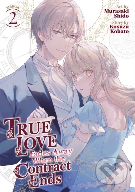 Kniha: True Love Fades Away When the Contract Ends (Manga) Vol. 2 (Kosuzu Kobato). Seven Seas, 2024 Kniha: True Love Fades Away When the Contract Ends (Manga) Vol. 2 (Kosuzu Kobato). Seven Seas, 2024