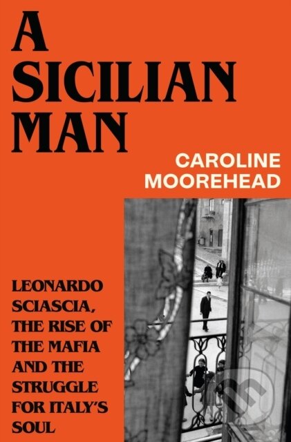 Kniha: A Sicilian Man (Caroline Moorehead). Chatto and Windus, 2026 Kniha: A Sicilian Man (Caroline Moorehead). Chatto and Windus, 2026