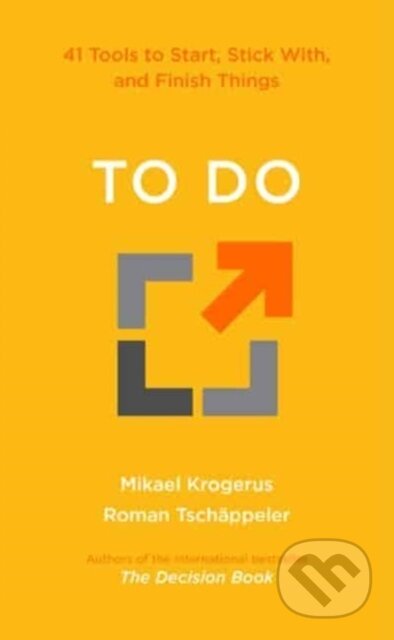 Kniha: To Do – 41 Tools to Start, Stick With, and Finish Things (Mikael Krogerus a Roman Tschäppeler). W. W. Norton & Company, 2024 Kniha: To Do – 41 Tools to Start, Stick With, and Finish Things (Mikael Krogerus a Roman Tschäppeler). W. W. Norton & Company, 2024