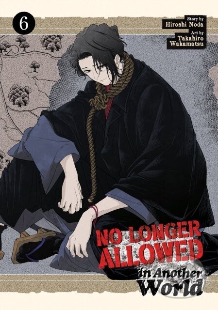 Kniha: No Longer Allowed In Another World Vol. 6 (Hiroshi Noda). Seven Seas, 2024 Kniha: No Longer Allowed In Another World Vol. 6 (Hiroshi Noda). Seven Seas, 2024