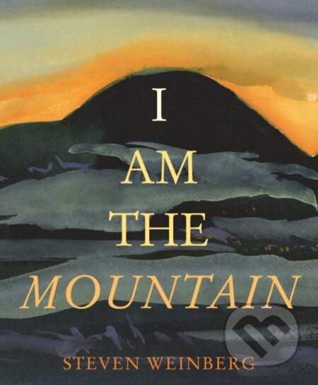 Kniha: I Am the Mountain (Steven Weinberg). Holiday house, 2026 Kniha: I Am the Mountain (Steven Weinberg). Holiday house, 2026