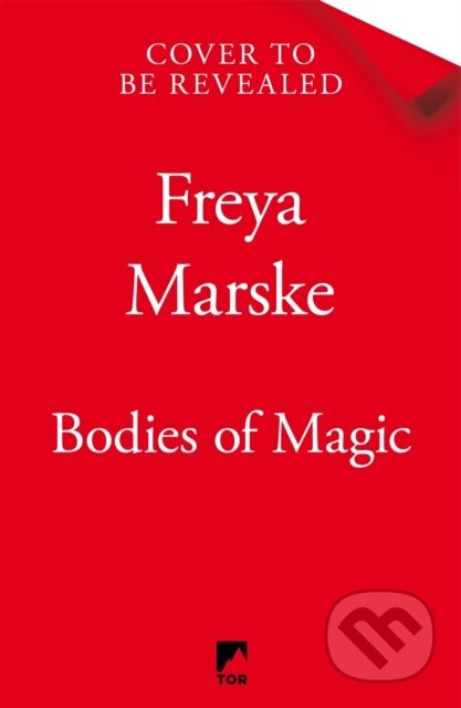 Kniha: Bodies of Magic (Freya Marske). Tor, 2026 Kniha: Bodies of Magic (Freya Marske). Tor, 2026
