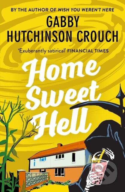 Kniha: Home Sweet Hell (Gabby Hutchinson Crouch). Farrago, 2023 Kniha: Home Sweet Hell (Gabby Hutchinson Crouch). Farrago, 2023