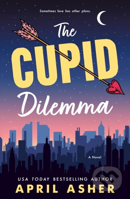 Kniha: The Cupid Dilemma (April Asher). , 2026 Kniha: The Cupid Dilemma (April Asher). , 2026
