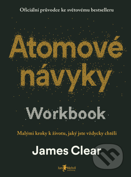 E-kniha: Atomové návyky – Workbook (James Clear). Jan Melvil publishing, 2026 E-kniha: Atomové návyky – Workbook (James Clear). Jan Melvil publishing, 2026