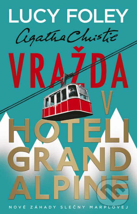 E-kniha: Vražda v hoteli Grand Alpine (Lucy Foleyová). Ikar, 2026 E-kniha: Vražda v hoteli Grand Alpine (Lucy Foleyová). Ikar, 2026
