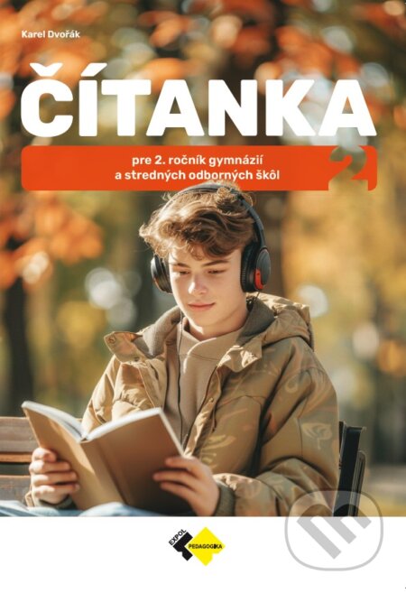 Kniha: Čítanka pre 2. ročník gymnázií a stredných odborných škôl (Karel Dvořák). Expol Pedagogika, 2026 Kniha: Čítanka pre 2. ročník gymnázií a stredných odborných škôl (Karel Dvořák). Expol Pedagogika, 2026