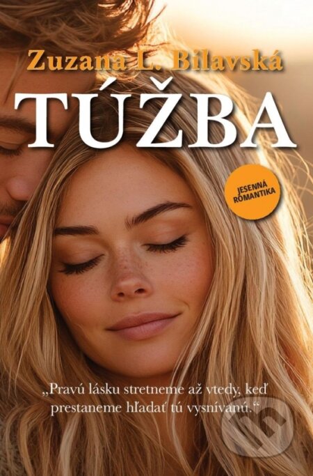 Kniha: Túžba (Zuzana L. Bilavská). STORYHOUSE, 2026 Kniha: Túžba (Zuzana L. Bilavská). STORYHOUSE, 2026