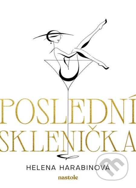 Kniha: Poslední sklenička (Helena Harabinová). nastole, 2026 Kniha: Poslední sklenička (Helena Harabinová). nastole, 2026