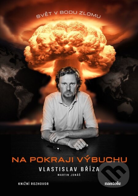 Kniha: Na pokraji výbuchu (Martin Jonáš a Vlastislav Bříza). nastole, 2026 Kniha: Na pokraji výbuchu (Martin Jonáš a Vlastislav Bříza). nastole, 2026