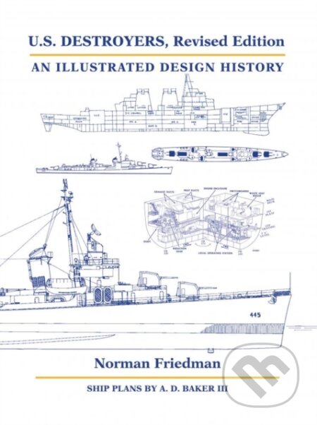 Kniha: U.S. Destroyers, Revised Edition (Norman a PhD. Friedman). Naval Institute, 2021 Kniha: U.S. Destroyers, Revised Edition (Norman a PhD. Friedman). Naval Institute, 2021