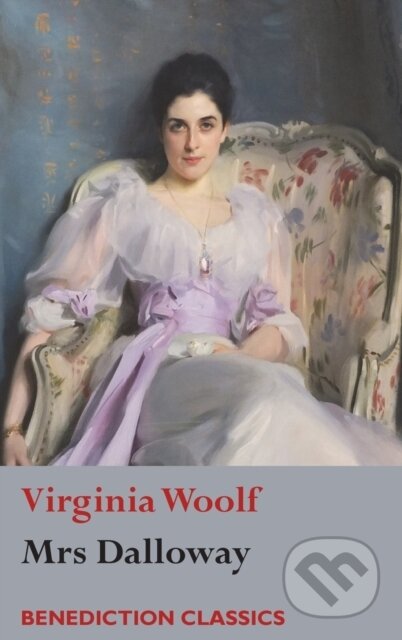 Kniha: Mrs Dalloway (Virginia Woolf). Benediction Classics, 2017 Kniha: Mrs Dalloway (Virginia Woolf). Benediction Classics, 2017