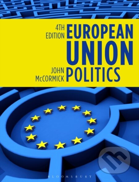 Kniha: European Union Politics (John Mccormick). Bloomsbury, 2026 Kniha: European Union Politics (John Mccormick). Bloomsbury, 2026