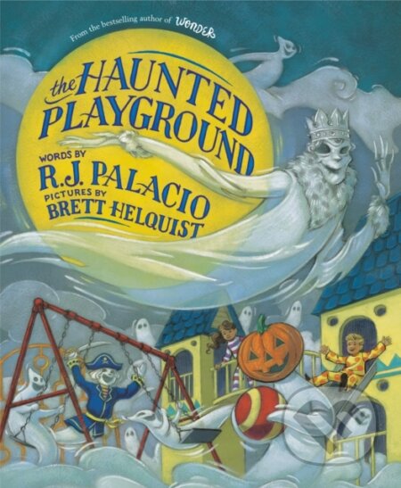 Kniha: The Haunted Playground (R. J. Palacio). , 1900 Kniha: The Haunted Playground (R. J. Palacio). , 1900