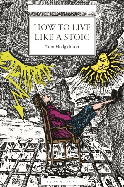 Kniha: How to Live Like a Stoic (Tom Hodgkinson). Bloomsbury, 2026 Kniha: How to Live Like a Stoic (Tom Hodgkinson). Bloomsbury, 2026