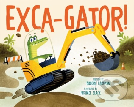 Kniha: Exca-Gator! (Brooke Hartman). Flamingo, 2026 Kniha: Exca-Gator! (Brooke Hartman). Flamingo, 2026