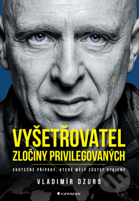 E-kniha: Vyšetřovatel - zločiny privilegovaných (Vladimír Dzuro). Grada, 2026 E-kniha: Vyšetřovatel - zločiny privilegovaných (Vladimír Dzuro). Grada, 2026
