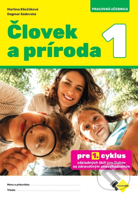 Kniha: Človek a príroda 1 pre žiakov so zdravotným znevýhodnením (Martina Klieštiková a Dagmar Sádovská). Expol Pedagogika, 2026 Kniha: Človek a príroda 1 pre žiakov so zdravotným znevýhodnením (Martina Klieštiková a Dagmar Sádovská). Expol Pedagogika, 2026