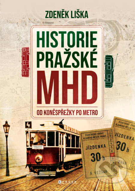 E-kniha: Historie MHD v Praze (Zdeněk Liška). CPRESS, 2026 E-kniha: Historie MHD v Praze (Zdeněk Liška). CPRESS, 2026