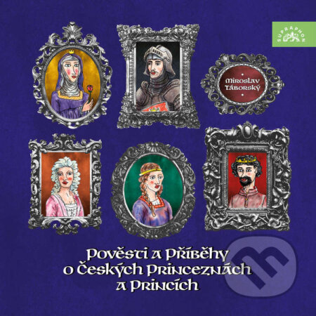 Audiokniha: Pověsti a příběhy o českých princeznách a princích (Paul Hindemith, Bedřich Dobrodinský, Vladislav Vančura, Giovanni Giacomo Gastoldi, Stefan Zweig, Benedetto Marcello, Leopold Měchura, Francois Couperin, Karel IV., Alan Piskač, Pragensis Anonymus, Jan Arpin z Dorndorfu, František Palacký, Josef Pavel a Petr Žitavsk). Supraphon, 2026 Audiokniha: Pověsti a příběhy o českých princeznách a princích (Paul Hindemith, Bedřich Dobrodinský, Vladislav Vančura, Giovanni Giacomo Gastoldi, Stefan Zweig, Benedetto Marcello, Leopold Měchura, Francois Couperin, Karel IV., Alan Piskač, Pragensis Anonymus, Jan Arpin z Dorndorfu, František Palacký, Josef Pavel a Petr Žitavsk). Supraphon, 2026