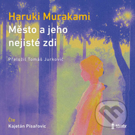 Audiokniha: Město a jeho nejisté zdi (Haruki Murakami). Témbr, 2026 Audiokniha: Město a jeho nejisté zdi (Haruki Murakami). Témbr, 2026