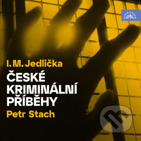 Audiokniha: České kriminální příběhy (I. M. Jedlička). Supraphon, 2026 Audiokniha: České kriminální příběhy (I. M. Jedlička). Supraphon, 2026