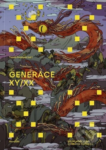 Kniha: Generace XY/XX (Tomáš Prokůpek). Akropolis, 2026 Kniha: Generace XY/XX (Tomáš Prokůpek). Akropolis, 2026