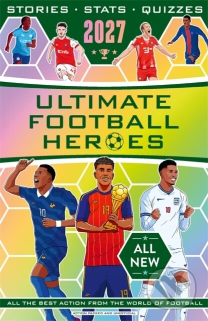 Kniha: Ultimate Football Heroes 2027 - BRAND NEW CONTENT (Ultimate Football Heroes). John Blake, 2026 Kniha: Ultimate Football Heroes 2027 - BRAND NEW CONTENT (Ultimate Football Heroes). John Blake, 2026