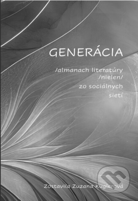 Kniha: GENERÁCIA (Zuzana Kuglerová). SLPOE, 2026 Kniha: GENERÁCIA (Zuzana Kuglerová). SLPOE, 2026