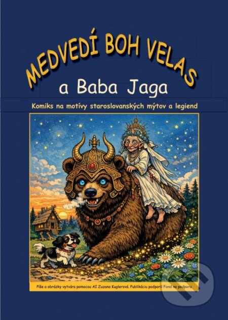 Kniha: Medvedí boh Veles a baba Jaga (Zuzana Kuglerová). SLPOE, 2026 Kniha: Medvedí boh Veles a baba Jaga (Zuzana Kuglerová). SLPOE, 2026