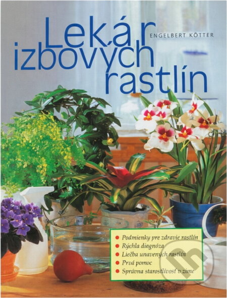 Kniha: Lekár izbových rastlín (Engelbert Kötter). Kniha: Lekár izbových rastlín (Engelbert Kötter).
