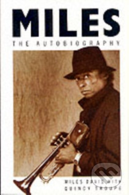 Kniha: Miles (Miles Davis a Quincy Troupe). Picador, 1990 Kniha: Miles (Miles Davis a Quincy Troupe). Picador, 1990