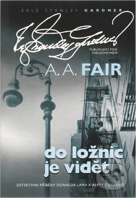 Kniha: Do ložnic je vidět (A. Fair (A.A. Fair, A.A. (Gardner) Fair, (Gardner) A. A. Fair a A. Fair (Gardner) A.). , 2008 Kniha: Do ložnic je vidět (A. Fair (A.A. Fair, A.A. (Gardner) Fair, (Gardner) A. A. Fair a A. Fair (Gardner) A.). , 2008
