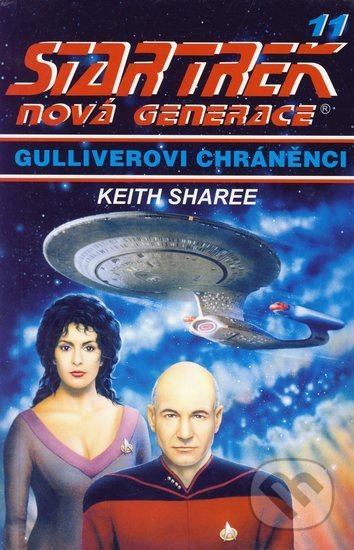 Kniha: Star Trek: Nová generace 11: Gulliverovi chráněnci (Keith Sharee). Laser books, 2005 Kniha: Star Trek: Nová generace 11: Gulliverovi chráněnci (Keith Sharee). Laser books, 2005