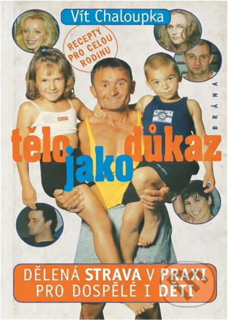 Kniha: Tělo jako důkaz Dělená strava (Vít Chaloupka). Brána Kniha: Tělo jako důkaz Dělená strava (Vít Chaloupka). Brána