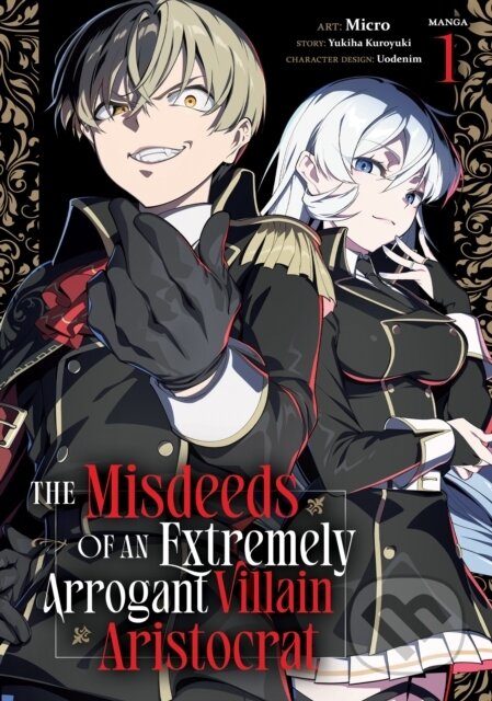Kniha: The Misdeeds of an Extremely Arrogant Villain Aristocrat (Manga) Vol. 1 (Yukiha Kuroyuki). Seven Seas, 2026 Kniha: The Misdeeds of an Extremely Arrogant Villain Aristocrat (Manga) Vol. 1 (Yukiha Kuroyuki). Seven Seas, 2026