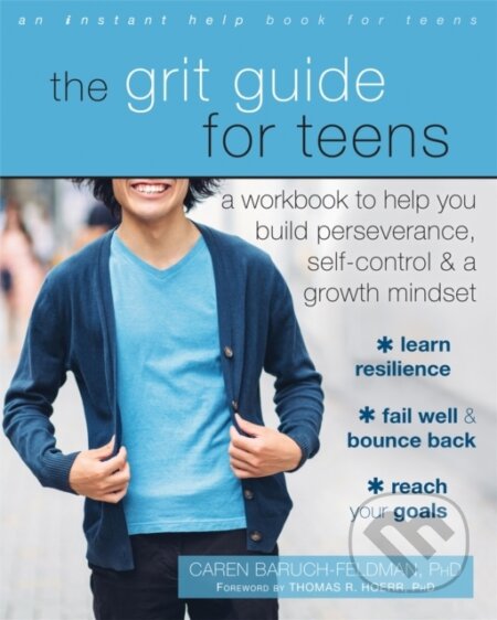 Kniha: The Grit Guide for Teens (Caren, PhD a PhD Baruch-Feldman). New Harbinger Publications, 2017 Kniha: The Grit Guide for Teens (Caren, PhD a PhD Baruch-Feldman). New Harbinger Publications, 2017