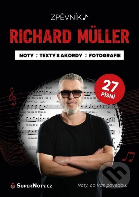 Kniha: Richard Müller - Zpěvník: noty, texty, akordy a fotografie (Richard Müller). Super Noty, 2026 Kniha: Richard Müller - Zpěvník: noty, texty, akordy a fotografie (Richard Müller). Super Noty, 2026