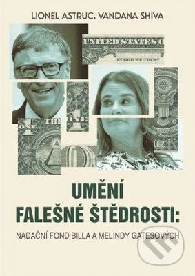 Kniha: Umění falešné štědrosti (Vandana Shiva a Lionel Astruc). Spoutané nakladatelství, 2026 Kniha: Umění falešné štědrosti (Vandana Shiva a Lionel Astruc). Spoutané nakladatelství, 2026