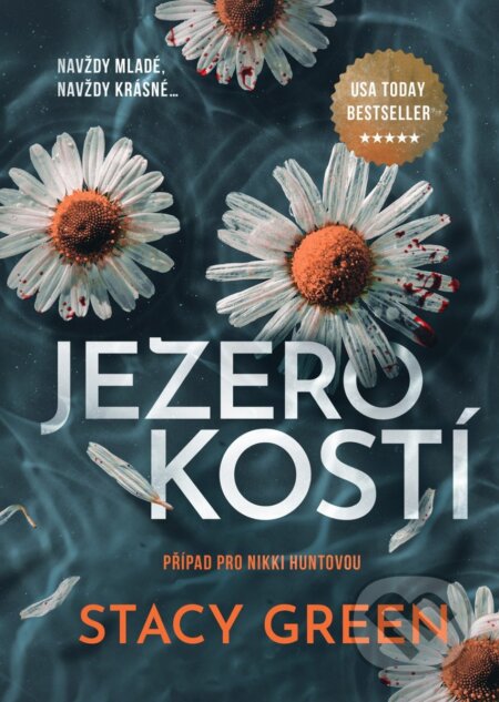 Kniha: Jezero kostí (Stacy Green). Mystery Press, 2026 Kniha: Jezero kostí (Stacy Green). Mystery Press, 2026