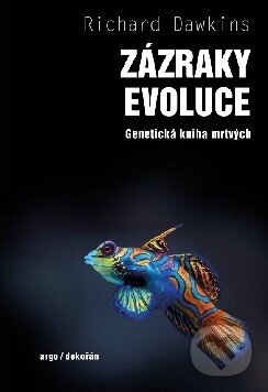 Kniha: Zázraky evoluce - Genetická kniha mrtvých (Richard Dawkins). Dokořán, 2026 Kniha: Zázraky evoluce - Genetická kniha mrtvých (Richard Dawkins). Dokořán, 2026