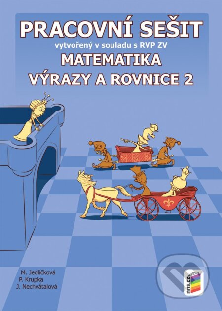 Kniha: Matematika - Výrazy a rovnice 2 (pracovní sešit) RVP (Peter Krupka, Michaela Jedličková a Jana Nechvátalová). NNS, 2026 Kniha: Matematika - Výrazy a rovnice 2 (pracovní sešit) RVP (Peter Krupka, Michaela Jedličková a Jana Nechvátalová). NNS, 2026