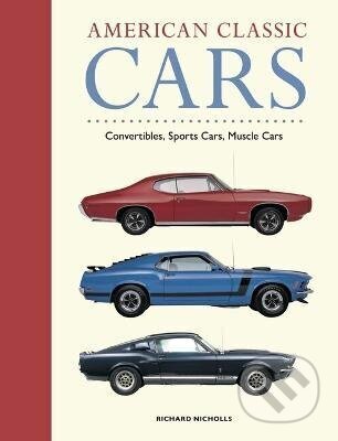 Kniha: American Classic Cars (Richard Nicholls). Amber-Allen Publishing, 2026 Kniha: American Classic Cars (Richard Nicholls). Amber-Allen Publishing, 2026