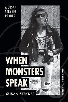 Kniha: When Monsters Speak (Susan Stryker). Duke University, 2024 Kniha: When Monsters Speak (Susan Stryker). Duke University, 2024