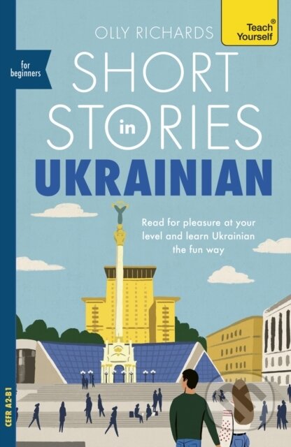 Kniha: Short Stories in Ukrainian for Beginners (Olly Richards). John Murray, 2026 Kniha: Short Stories in Ukrainian for Beginners (Olly Richards). John Murray, 2026