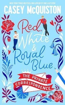 Kniha: Red, White & Royal Blue: The Private Correspondence (Casey McQuiston). Pan Macmillan, 2026 Kniha: Red, White & Royal Blue: The Private Correspondence (Casey McQuiston). Pan Macmillan, 2026