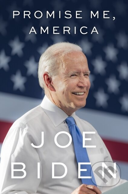 Kniha: Promise Me, America (Joe Biden). John Murray, 2026 Kniha: Promise Me, America (Joe Biden). John Murray, 2026