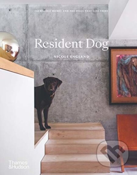 Kniha: Resident Dog (Nicole England). Thames & Hudson, 2020 Kniha: Resident Dog (Nicole England). Thames & Hudson, 2020